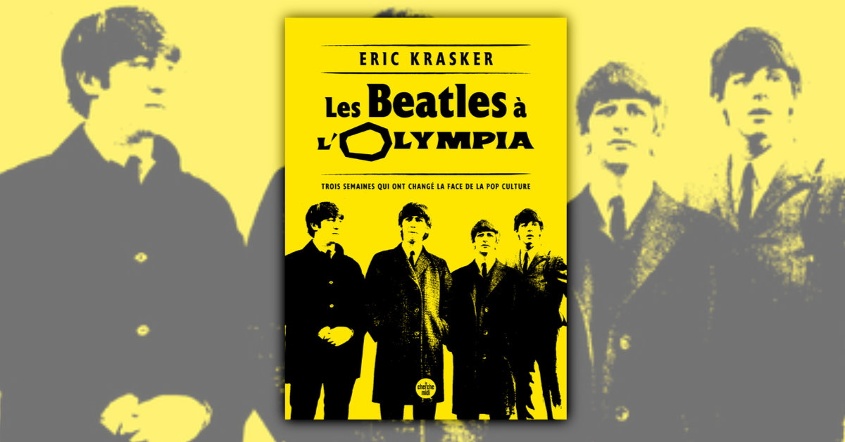 Les Beatles à l’Olympia : un livre remarquable signé Éric Krasker